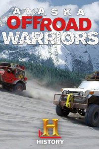 Постер к Аляска. Войны по бездорожью (1 сезон) / Alaska Off-Road Warriors