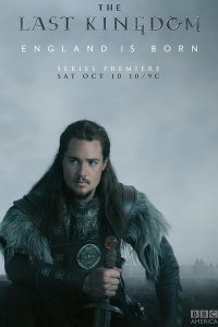 Постер к Последнее королевство (1 сезон) / The Last Kingdom (2015)