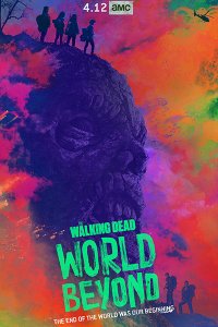 Постер к Ходячие мертвецы: Мир за пределами (1 сезон) / The Walking Dead: World Beyond (2020) WEB-DLRip