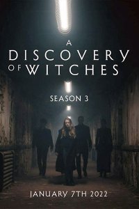 Постер к Открытие ведьм (3 сезон) / A Discovery of Witches (2022) WEB-DLRip